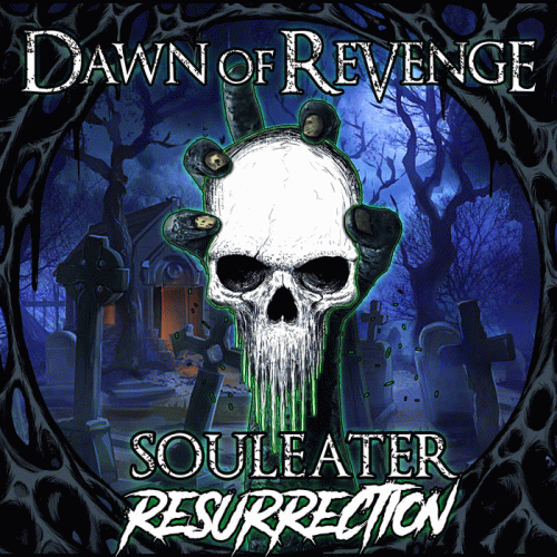 Dawn Of Revenge : Souleater: Resurrection